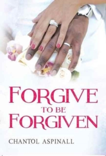 Forgive to be Forgiven, Paperback / softback Book Forgive to be Forgiven, Paperback / softback Book