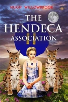 The Hendeca Association, Paperback / softback Book The Hendeca Association, Paperback / softback Book