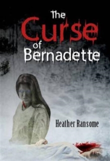 The Curse of Bernadette, Paperback / softback Book The Curse of Bernadette, Paperback / softback Book