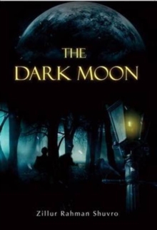 The Dark Moon, Paperback / softback Book The Dark Moon, Paperback / softback Book