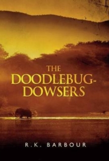 The Doodlebug-Dowsers, Paperback / softback Book The Doodlebug-Dowsers, Paperback / softback Book