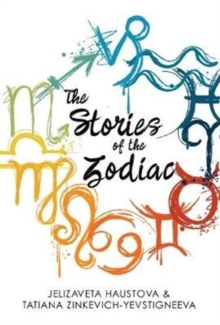 The Stories of the Zodiac, Paperback / softback Book The Stories of the Zodiac, Paperback / softback Book