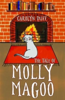 The Tale of Molly MaGoo, Paperback / softback Book The Tale of Molly MaGoo, Paperback / softback Book