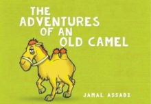 The Adventures of an Old Camel, Paperback / softback Book The Adventures of an Old Camel, Paperback / softback Book