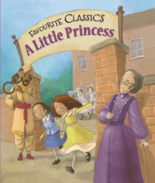 Favourite Classics: A Little Princess, Hardback Book Favourite Classics: A Little Princess, Hardback Book