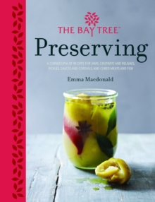 Bay Tree Preserving : A Complete Collection of Classic and Contemporary Ideas