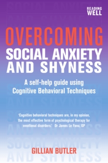 Overcoming Social Anxiety and Shyness, 1st Edition : A Self-Help Guide Using Cognitive Behavioral Techniques