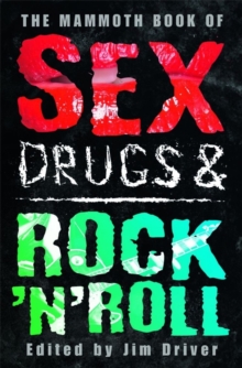 The Mammoth Book of Sex, Drugs & Rock 'n' Roll