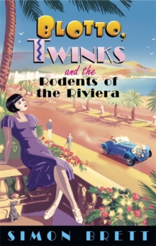 Blotto, Twinks and the Rodents of the Riviera, Hardback Book Blotto, Twinks and the Rodents of the Riviera, Hardback Book