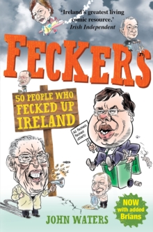 Feckers: 50 People Who Fecked Up Ireland