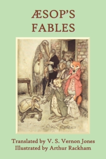 Aesop's Fables : a New Translation by V. S. Vernon Jones Illustrated by Arthur Rackham, Paperback / softback Book Aesop's Fables : a New Translation by V. S. Vernon Jones Illustrated by Arthur Rackham, Paperback / softback Book