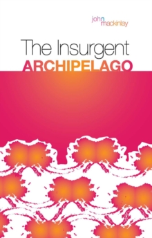 The Insurgent Archipelago, Paperback Book The Insurgent Archipelago, Paperback Book