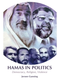 Hamas in Politics : Democracy, Religion, Violence, Paperback / softback Book Hamas in Politics : Democracy, Religion, Violence, Paperback / softback Book