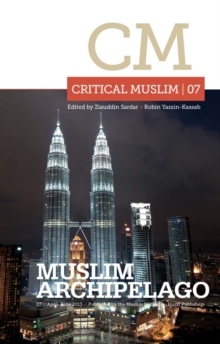 Critical Muslim 07: Muslim Archipelago, Paperback / softback Book Critical Muslim 07: Muslim Archipelago, Paperback / softback Book