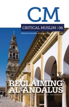 Critical Muslim 06 : Reclaiming Al-Andalus