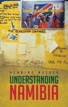 Understanding Namibia : The Trials of Independence, Hardback Book Understanding Namibia : The Trials of Independence, Hardback Book