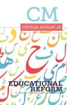 Critical Muslim 15: Educational Reform, Paperback / softback Book Critical Muslim 15: Educational Reform, Paperback / softback Book