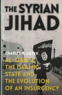 The Syrian Jihad : Al-Qaeda, the Islamic State and the Evolution of an Insurgency, Paperback Book The Syrian Jihad : Al-Qaeda, the Islamic State and the Evolution of an Insurgency, Paperback Book