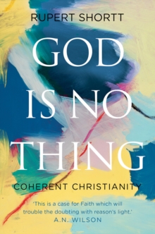 God is No Thing : Coherent Christianity, Hardback Book God is No Thing : Coherent Christianity, Hardback Book