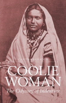 Coolie Woman : The Odyssey of Indenture