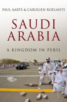 Saudi Arabia : A Kingdom in Peril