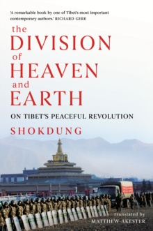 The Division of Heaven and Earth : On Tibet's Peaceful Revolution