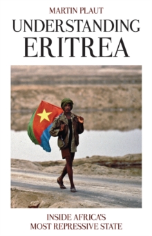 Understanding Eritrea : Inside Africa's Most Repressive State, Paperback Book Understanding Eritrea : Inside Africa's Most Repressive State, Paperback Book