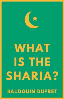 What is the Sharia?, Hardback Book What is the Sharia?, Hardback Book