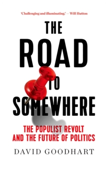 The Road to Somewhere : The Populist Revolt and the Future of Politics, EPUB eBook The Road to Somewhere : The Populist Revolt and the Future of Politics, EPUB eBook