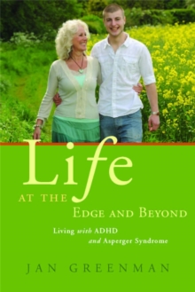 Life at the Edge and Beyond : Living with ADHD and Asperger Syndrome, Paperback Book Life at the Edge and Beyond : Living with ADHD and Asperger Syndrome, Paperback Book
