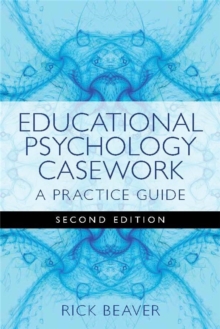 Educational Psychology Casework : A Practice Guide