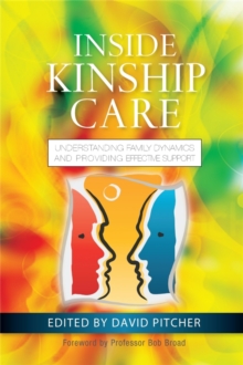 Inside Kinship Care : Understanding Family Dynamics and Providing Effective Support, Paperback / softback Book Inside Kinship Care : Understanding Family Dynamics and Providing Effective Support, Paperback / softback Book