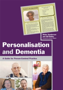 Personalisation and Dementia : A Guide for Person-Centred Practice, Paperback / softback Book Personalisation and Dementia : A Guide for Person-Centred Practice, Paperback / softback Book