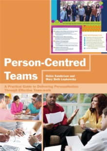 Person-Centred Teams : A Practical Guide to Delivering Personalisation Through Effective Team-Work, Paperback Book Person-Centred Teams : A Practical Guide to Delivering Personalisation Through Effective Team-Work, Paperback Book