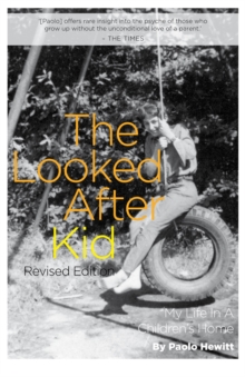 The Looked After Kid, Revised Edition : My Life in a Children's Home, Paperback / softback Book The Looked After Kid, Revised Edition : My Life in a Children's Home, Paperback / softback Book
