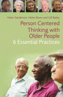 Person-Centred Thinking with Older People : 6 Essential Practices, Paperback Book Person-Centred Thinking with Older People : 6 Essential Practices, Paperback Book