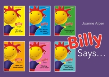 Billy Says... Series : Six Therapeutic Storybooks to Help Children on Their Journey Through Fostering or Adoption, Paperback / softback Book Billy Says... Series : Six Therapeutic Storybooks to Help Children on Their Journey Through Fostering or Adoption, Paperback / softback Book