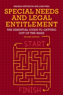 Special Needs and Legal Entitlement, Second Edition : The Essential Guide to Getting out of the Maze, Paperback Book Special Needs and Legal Entitlement, Second Edition : The Essential Guide to Getting out of the Maze, Paperback Book