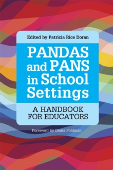 PANDAS and PANS in School Settings : A Handbook for Educators