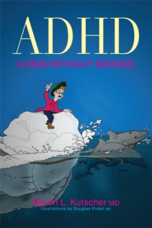 ADHD - Living Without Brakes, Paperback Book ADHD - Living Without Brakes, Paperback Book