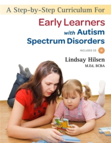 A Step-by-Step Curriculum for Early Learners with Autism Spectrum Disorders, Paperback / softback Book A Step-by-Step Curriculum for Early Learners with Autism Spectrum Disorders, Paperback / softback Book