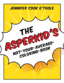 The Asperkid's Not-Your-Average-Coloring-Book, Paperback Book The Asperkid's Not-Your-Average-Coloring-Book, Paperback Book