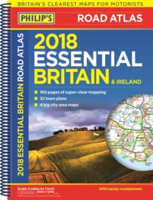 Essential Road Atlas Britain & Ireland 2018 : (Spiral binding), Spiral bound Book Essential Road Atlas Britain & Ireland 2018 : (Spiral binding), Spiral bound Book