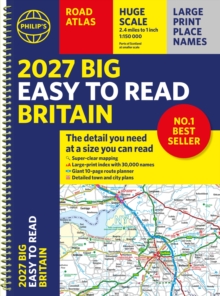 2027 Philip's Big Easy to Read Road Atlas of Britain (A3 Spiral) : The detail you need at a size you can read