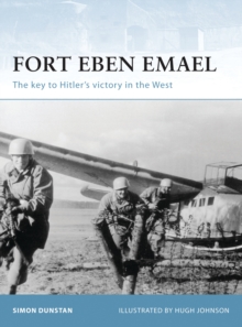 Fort Eben Emael : The key to Hitler s victory in the West