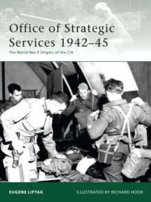 Office of Strategic Services 194245 : The World War II Origins of the CIA