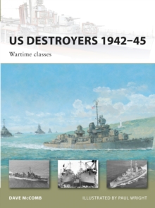 US Destroyers 194245 : Wartime Classes