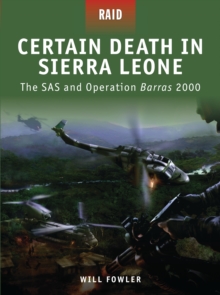 Certain Death in Sierra Leone : The SAS and Operation Barras 2000