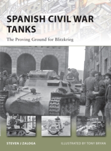 Spanish Civil War Tanks : The Proving Ground for Blitzkrieg