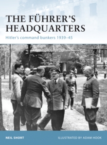 The Fuhrers Headquarters : HitlerS Command Bunkers 193945